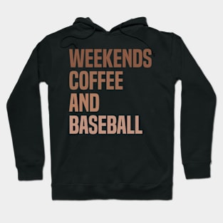 Weekends Coffee and Baseball Lovers funny saying Hoodie